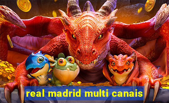 real madrid multi canais